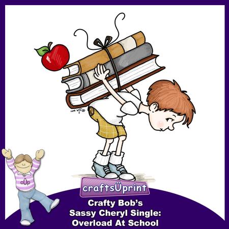 Crafty Bob's Sassy Cheryl Single: Overload at School