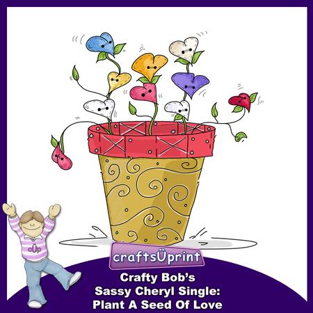 Crafty Bob's Sassy Cheryl Single: Plant a Seed of Love
