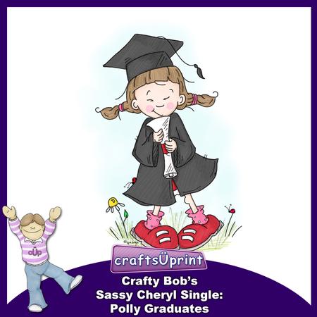 Crafty Bob's Sassy Cheryl Single: Polly Graduates