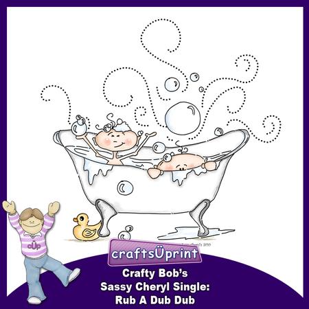 Crafty Bob's Sassy Cheryl Single: Rub a Dub Dub