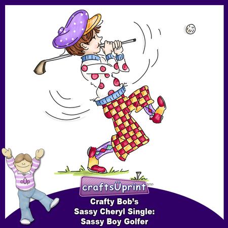 Crafty Bob's Sassy Cheryl Single: Sassy Boy Golfer