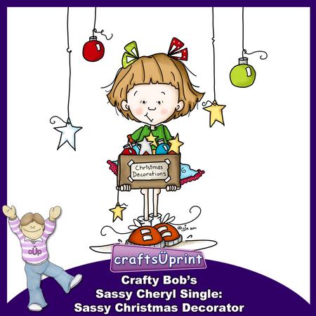 Crafty Bob's Sassy Cheryl Single: Sassy Christmas Decorator