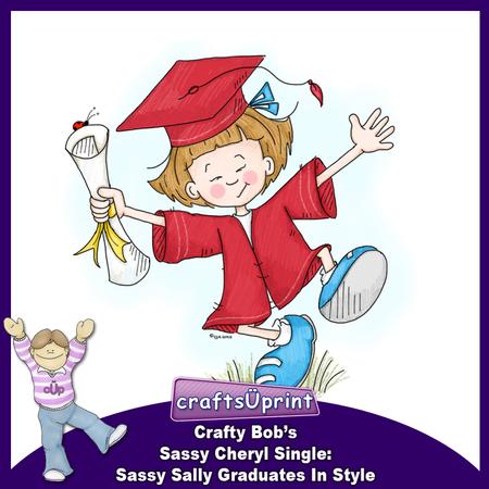 Crafty Bob's Sassy Cheryl Single: Sassy Sally Graduates - 