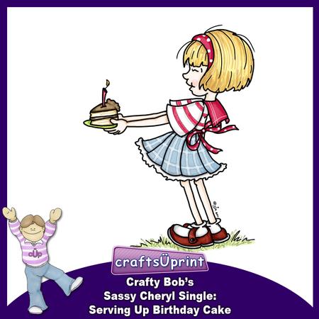 Crafty Bob's Sassy Cheryl Single: Serving Up Birthday Cake