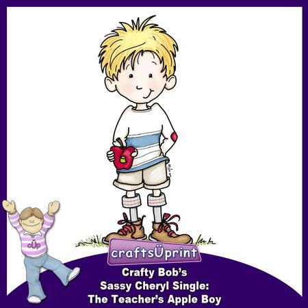 Crafty Bob's Sassy Cheryl Single: the Teachers Apple Boy