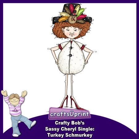 Crafty Bob's Sassy Cheryl Single: Turkey Schmurkey