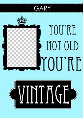 Not Old You're Vintage Aperture Card Front