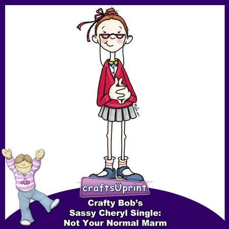 Crafty Bob's Sassy Cheryl Single: Not Your Normal Marm