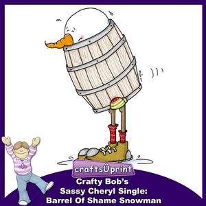 Crafty Bob's Sassy Cheryl Single: Barrel of Shame Snowman