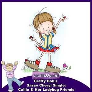Crafty Bob's Sassy Cheryl Single: Callie & Her Ladybug -