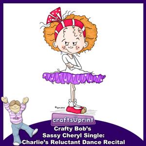 Crafty Bob's Sassy Cheryl Single: Charlies Reluctant -