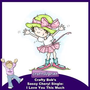 Crafty Bob's Sassy Cheryl Single: I Love You This Much