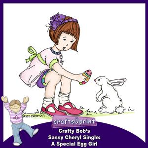 Crafty Bob's Sassy Cheryl Single: a Special Egg Girl