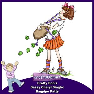 Crafty Bob's Sassy Cheryl Single: Bagpipe Patty