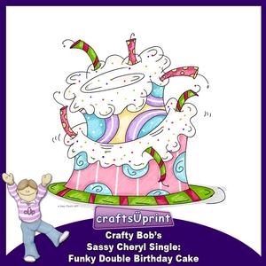 Crafty Bob's Sassy Cheryl Single: Funky Double Birthday Cake