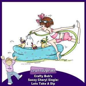 Crafty Bob's Sassy Cheryl Single: Lets Take a Dip