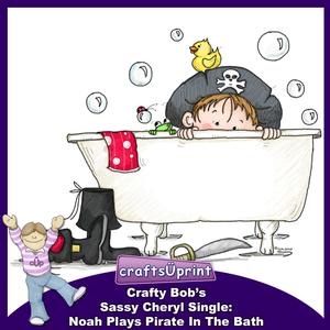 Crafty Bob's Sassy Cheryl Single: Noah Plays Pirate - 