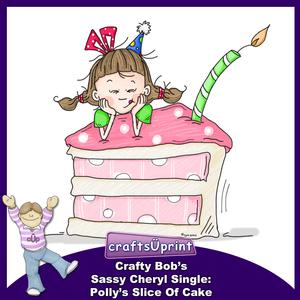 Crafty Bob's Sassy Cheryl Single: Pollys Slice of Cake