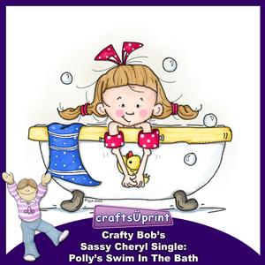 Crafty Bob's Sassy Cheryl Single: Pollys Swim in the Bath