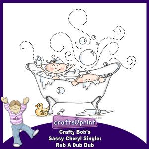 Crafty Bob's Sassy Cheryl Single: Rub a Dub Dub