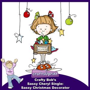 Crafty Bob's Sassy Cheryl Single: Sassy Christmas Decorator