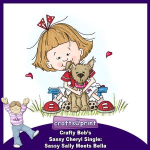 Crafty Bob's Sassy Cheryl Single: Sassy Sally Meets Bella