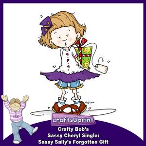 Crafty Bob's Sassy Cheryl Single: Sassy Sallys Forgotten -