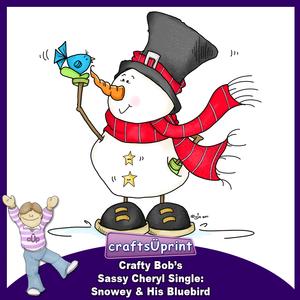 Crafty Bob's Sassy Cheryl Single: Snowey & His Bluebird