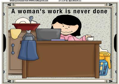 A4 a Woman`s Work is Never Done