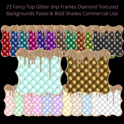 23 Fancy Top Glitter drip Frames Diamond Texture Pastel & Bold Shades Shades Commercial Use