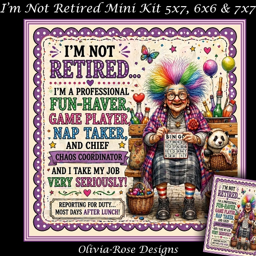 cup1441193_104105 - Im Not Retired Mini Kit **Includes 5X7, 6x6 & 7x7 Card Bases** 