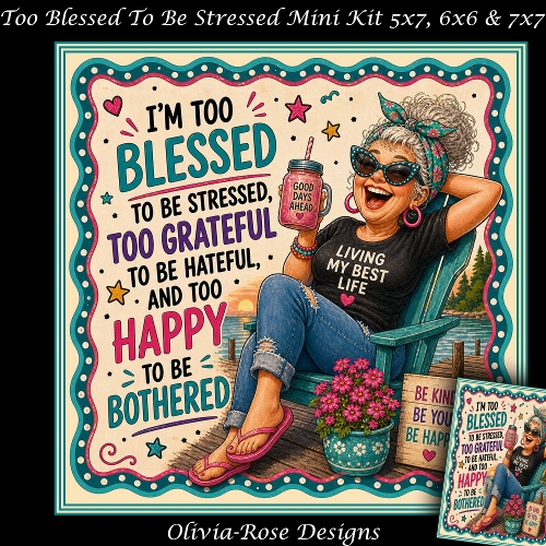 cup1442293_104105 - Too Blessed To Be Stressed Mini Kit  **Includes 5X7, 6x6 & 7x7 Card Bases** 