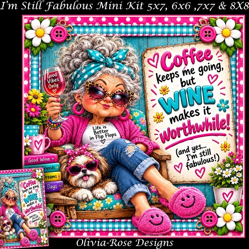 Im Still Fabulous Mini Kit **Includes 5X7, 6x6, 7x7 8X8 Card Bases**   