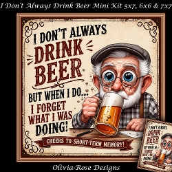I Dont Always Drink Beer Mini Kit