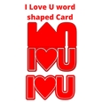 ILOVEU Word shaped Card perfect for valentines day.
