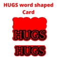 HUGS Word shaped Card