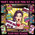 Youre How Old! Mini Kit #2