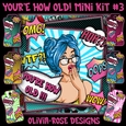 Youre How Old! Mini Kit #3