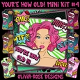 Youre How Old! Mini Kit #4