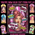 Youre How Old! 5X7 Mini Kit #1
