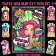 Youre How Old! 5X7 Mini Kit #4