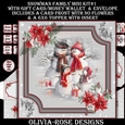 Snowman Family Mini Kit #1 AN NO FLOWERS & A 6X6 TOPPER INSERT**