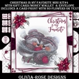 Christmas Is My Favorite Mini Kit #4    AN  NO FLOWERS OR TEXT  & A 6X6 TOPPER  INSERT**