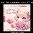 You Are Purr-Fect Mini Kit #1