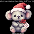 Christmas Koala 2 Shaped Tent Fold Mini Kit
