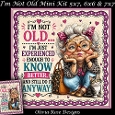 Im Not Old Mini Kit
