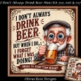 I Dont Always Drink Beer Mini Kit