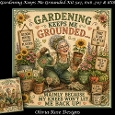 Gardening Keeps Me Grounded Mini Kit