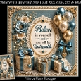 Believe In Yourself Mini Kit **Includes 5X7, 6x6, 7x7 8X8 Card Bases**