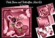Pink Shoes and Butterflies Mini Kit